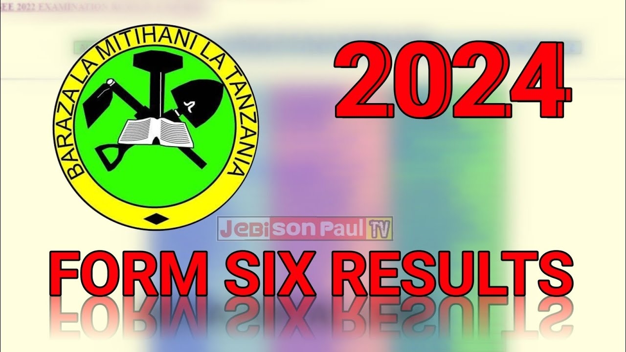 MATOKEO YA KIDATO CHA SITA 2024 FORM SIX EXAMINATION RESULTS NECTA 2024 UPDATES