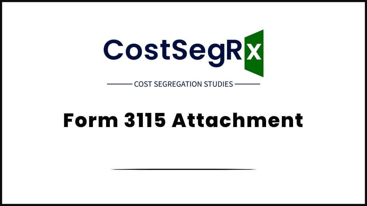 Step by Step Guide To Complete An IRS Form 3115 For Cost Segregation And Accounting Method Change